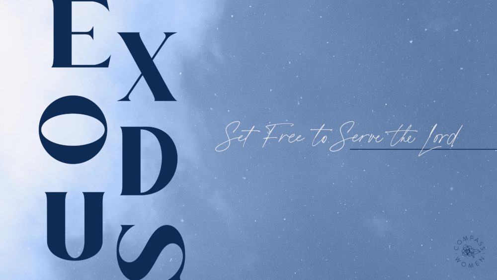 Exodus: Set Free to Serve the Lord