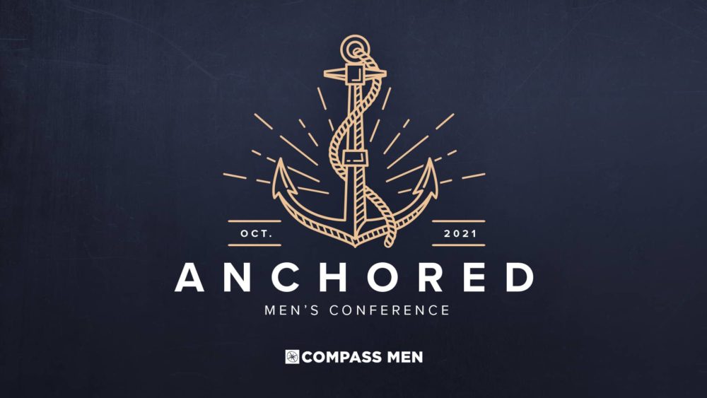 2021 Men's Conference- Anchored 