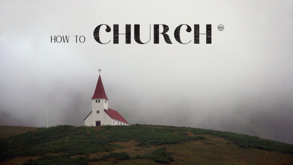 How to Church