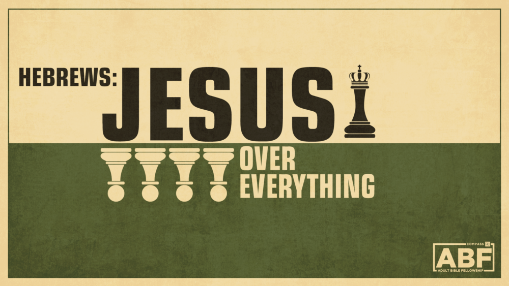 Hebrews: Jesus Over Everything Image