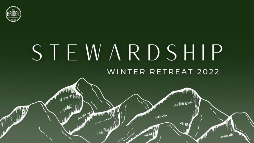 Stewardship | 2022 Winter Retreat