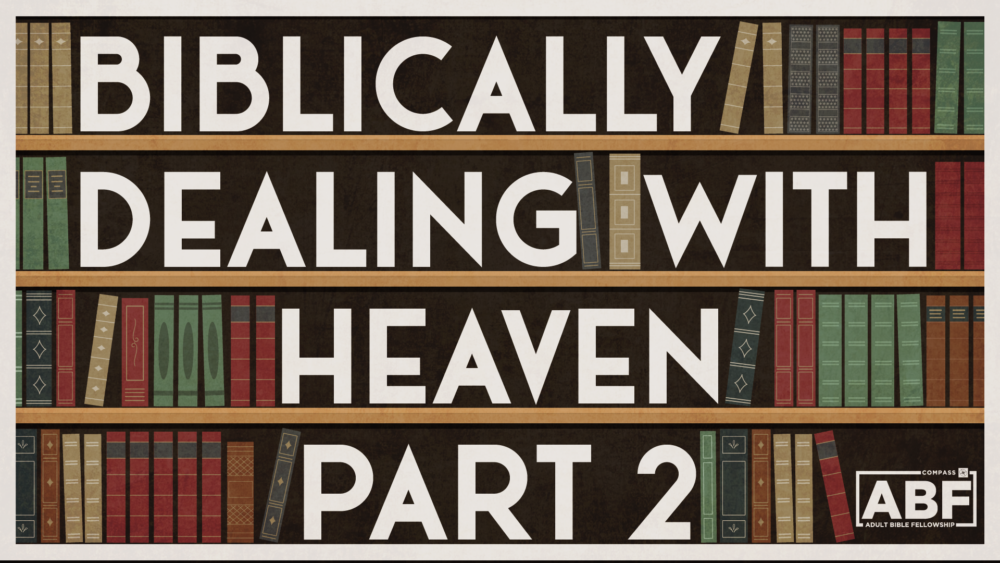 Biblically Dealing With: What is Heaven Like? Part 2  Image