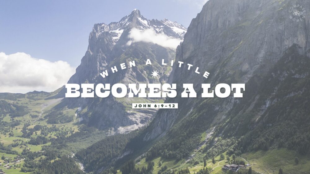 When A Little Becomes A Lot (John 6:9-13) Image