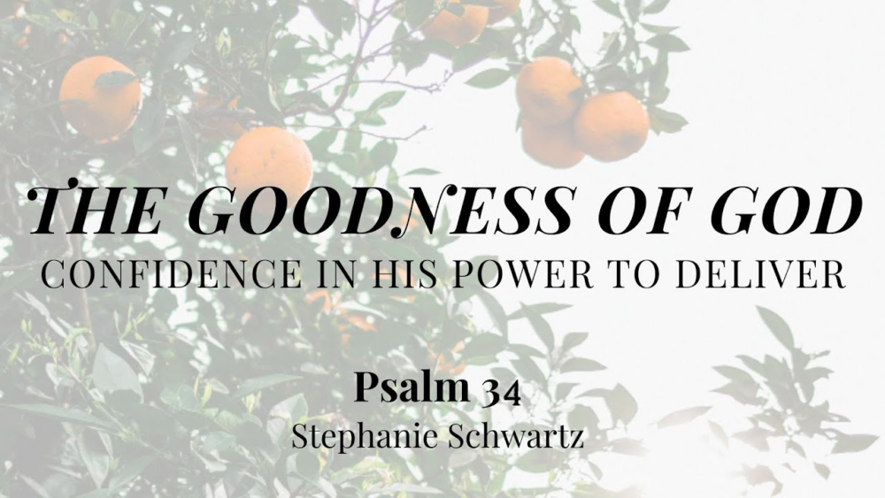 The Goodness of God: Confidence in His Power to Deliver (Psalm 34) Image