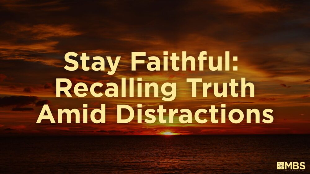 Stay Faithful: Recalling Truth Amid Distractions (2 Thessalonians 2:1-12) Image