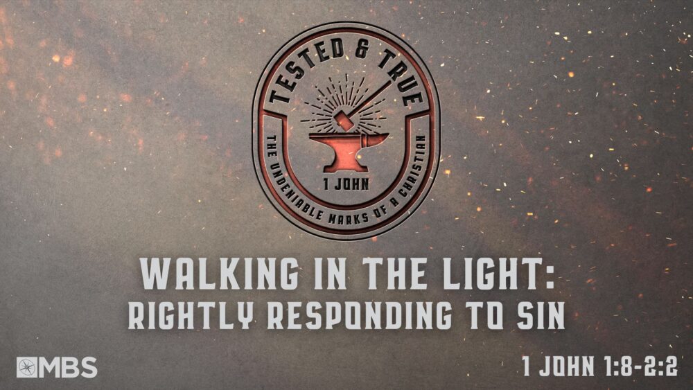 Walking in the Light: Rightly Responding to Sin (1 John 1:8-2:2) Image