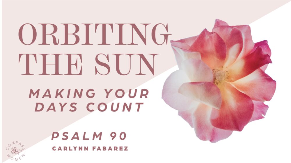 Orbiting the Sun: Making Your Days Count (Psalm 90) Image