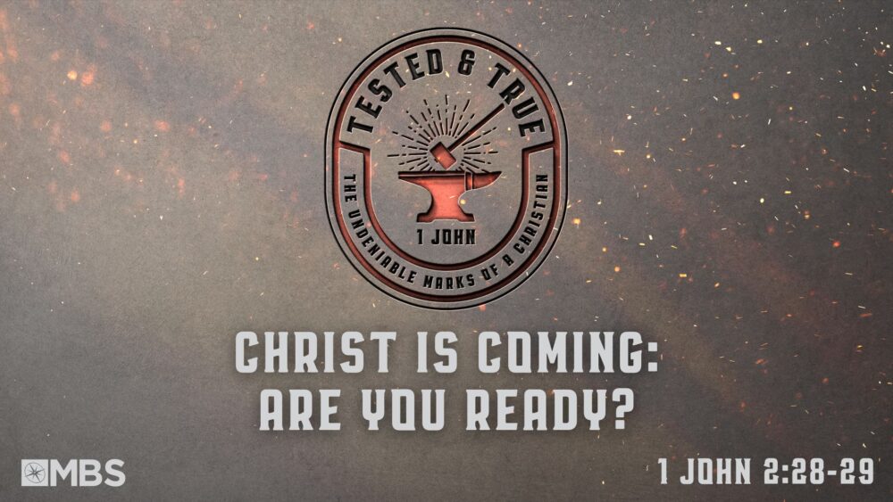 Christ is Coming: Are You Ready? (1 John 2:28-29) Image