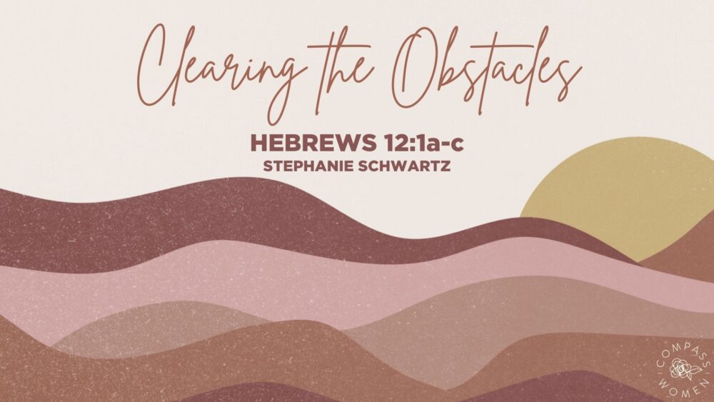 Clearing the Obstacles (Hebrews 12:1a-c) Image
