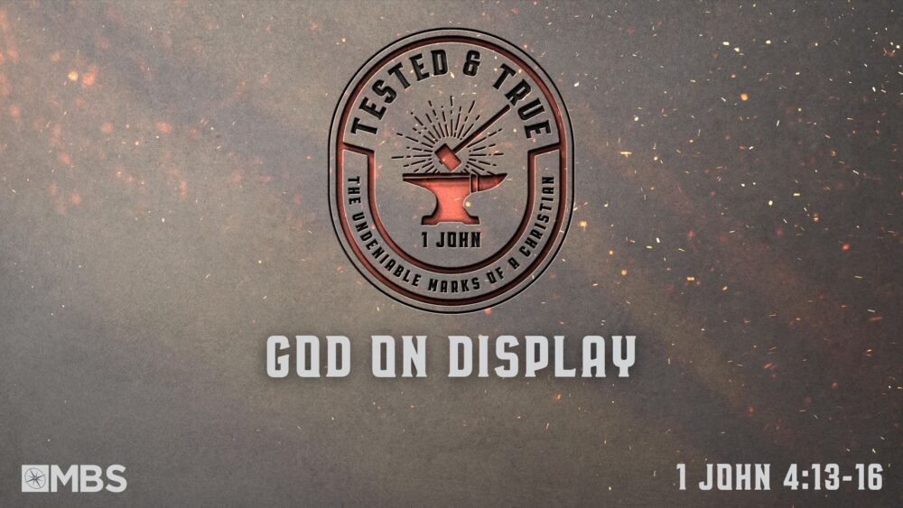 God on Display (1 John 4:13-16) Image