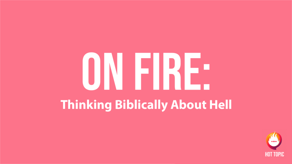 On Fire: Thinking Biblically About Hell Image