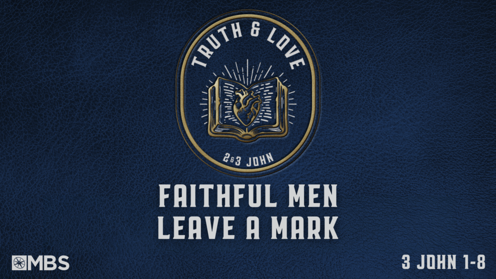 Faithful Men Leave a Mark (3 John 1-8) Image