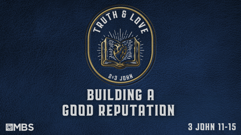 Building a Good Reputation (3 John 11-15) Image