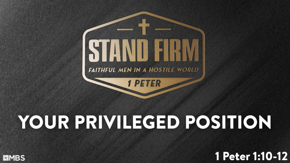 Your Privileged Position (1 Peter 1:10-12) Image